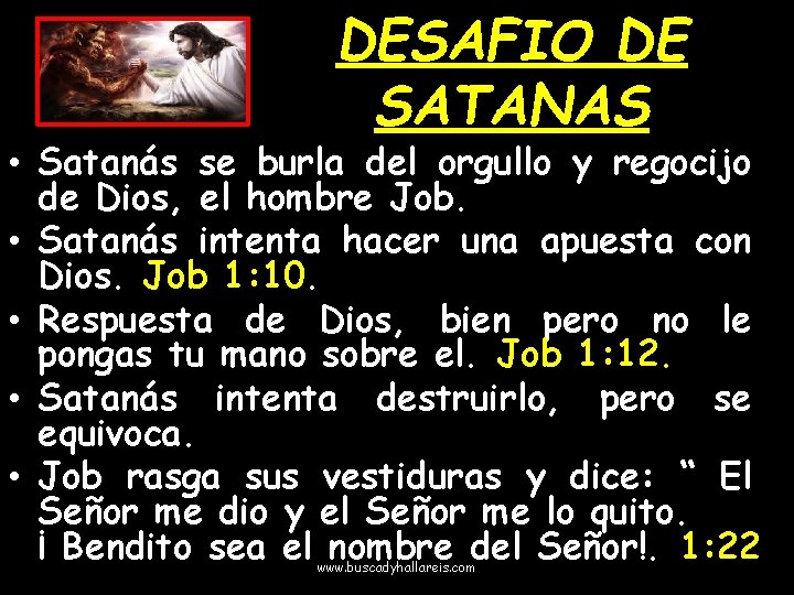 DESAFIO DE SATANAS • Satanás se burla del orgullo y regocijo de Dios, el