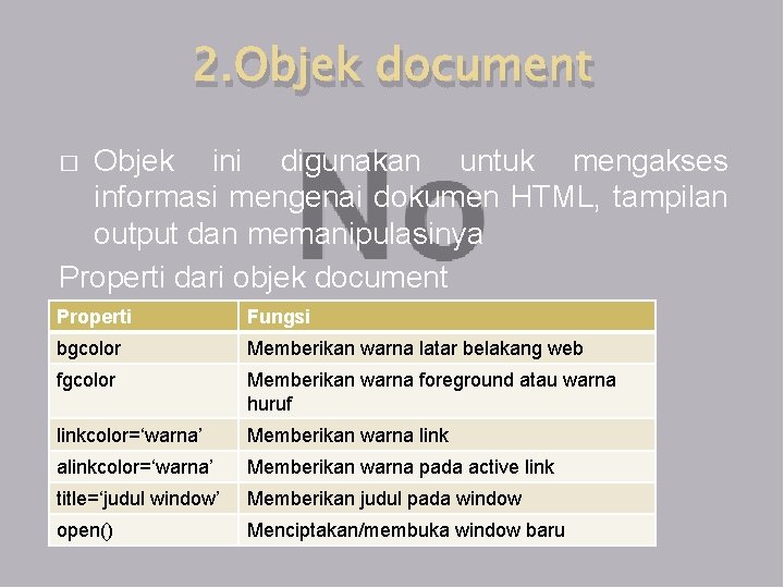 2. Objek document Objek ini digunakan untuk mengakses informasi mengenai dokumen HTML, tampilan output