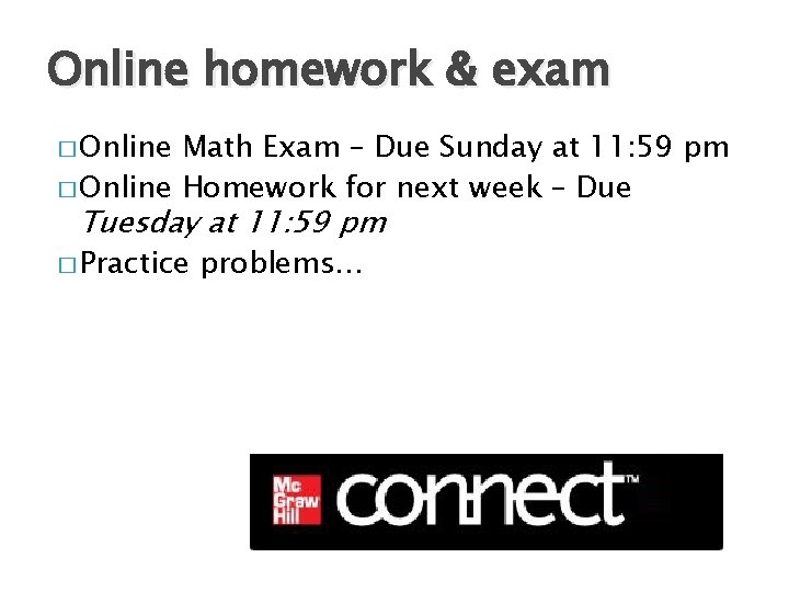 Online homework & exam � Online Math Exam – Due Sunday at 11: 59