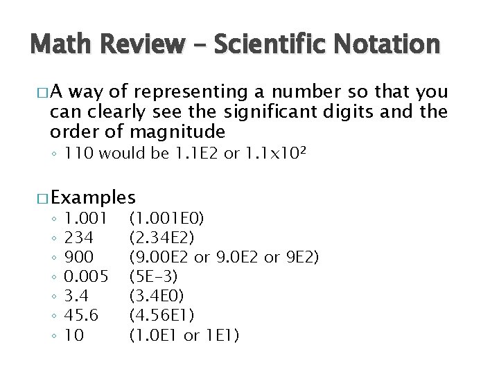 Math Review – Scientific Notation �A way of representing a number so that you