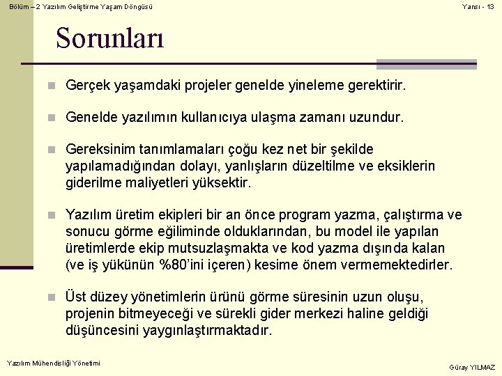 Bölüm – 2 Yazılım Geliştirme Yaşam Döngüsü Yansı - 13 Sorunları n Gerçek yaşamdaki