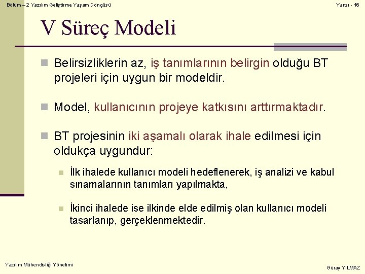 Bölüm – 2 Yazılım Geliştirme Yaşam Döngüsü Yansı - 16 V Süreç Modeli n