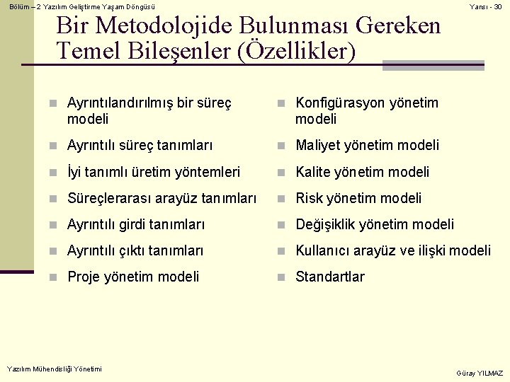 Bölüm – 2 Yazılım Geliştirme Yaşam Döngüsü Bir Metodolojide Bulunması Gereken Temel Bileşenler (Özellikler)