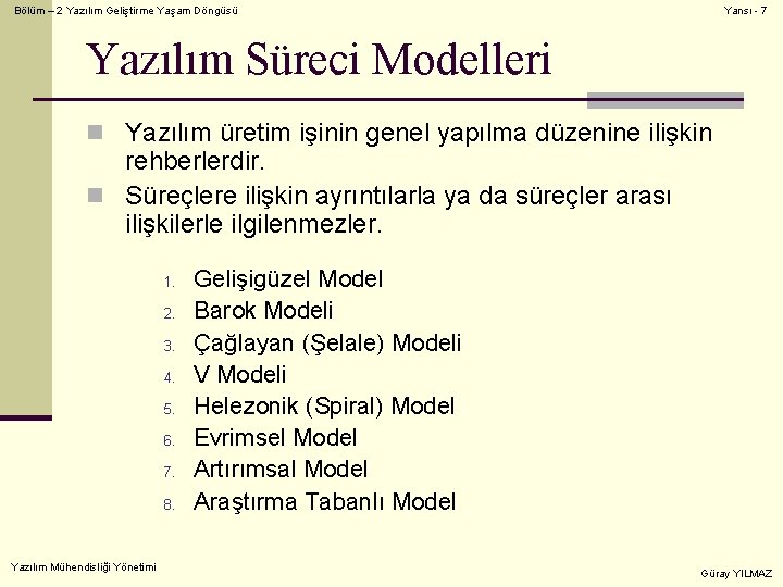 Bölüm – 2 Yazılım Geliştirme Yaşam Döngüsü Yansı - 7 Yazılım Süreci Modelleri n