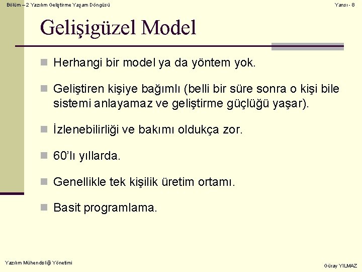 Bölüm – 2 Yazılım Geliştirme Yaşam Döngüsü Yansı - 8 Gelişigüzel Model n Herhangi