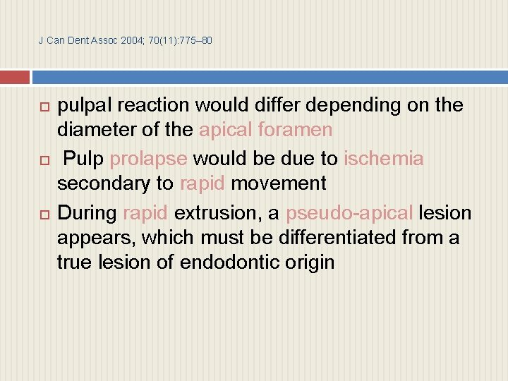 J Can Dent Assoc 2004; 70(11): 775– 80 pulpal reaction would differ depending on