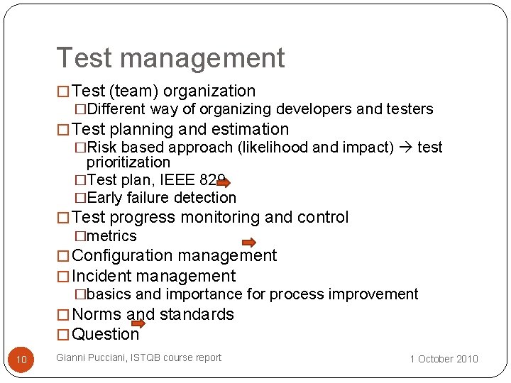 Test management � Test (team) organization �Different way of organizing developers and testers �