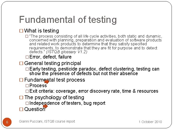 Fundamental of testing � What is testing � “The process consisting of all life
