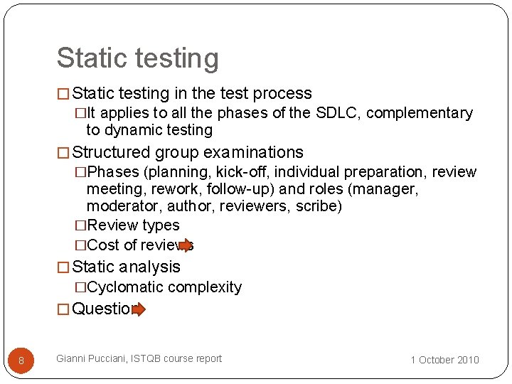 Static testing � Static testing in the test process �It applies to all the