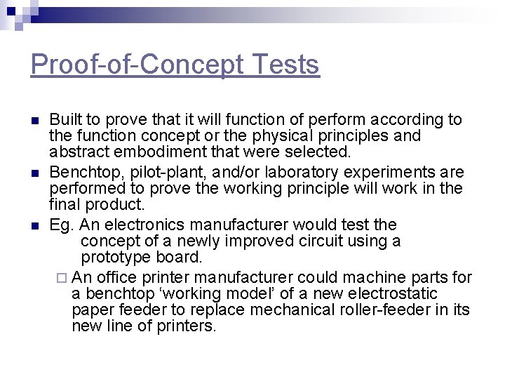 Proof-of-Concept Tests n n n Built to prove that it will function of perform