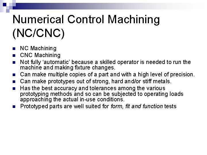 Numerical Control Machining (NC/CNC) n n n n NC Machining CNC Machining Not fully
