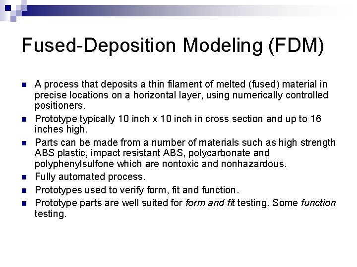 Fused-Deposition Modeling (FDM) n n n A process that deposits a thin filament of