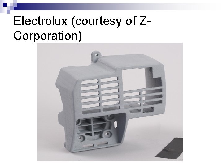 Electrolux (courtesy of ZCorporation) 