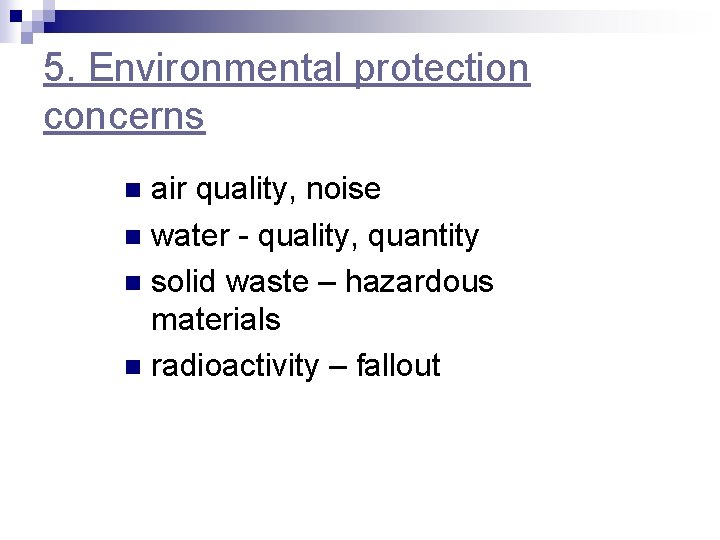 5. Environmental protection concerns air quality, noise n water - quality, quantity n solid