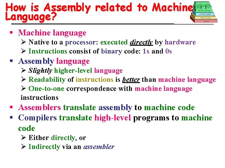 How is Assembly related to Machine Language? § Machine language Ø Native to a