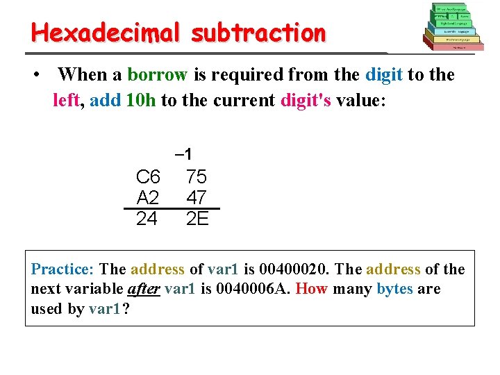 Hexadecimal subtraction • When a borrow is required from the digit to the left,