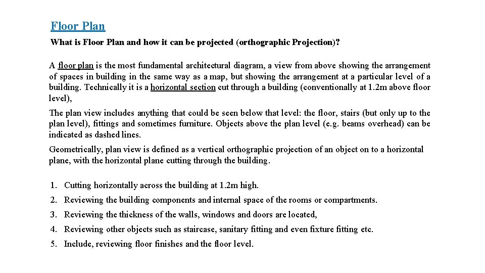 Floor Plan What is Floor Plan and how it can be projected (orthographic Projection)?