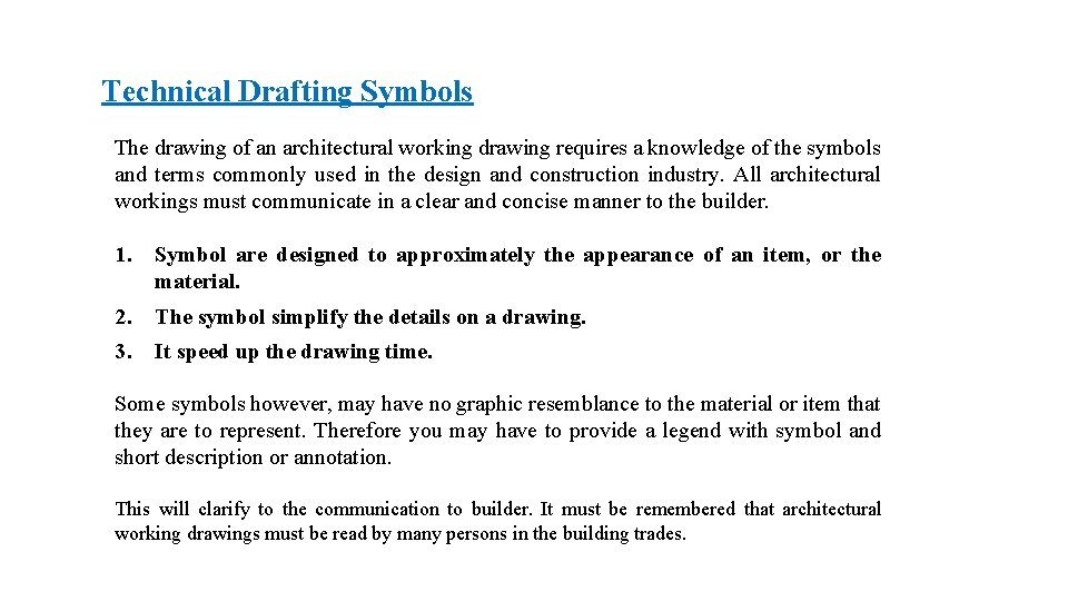 Technical Drafting Symbols The drawing of an architectural working drawing requires a knowledge of