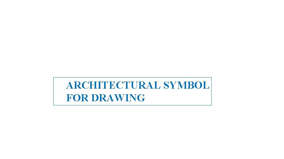 ARCHITECTURAL SYMBOL FOR DRAWING 