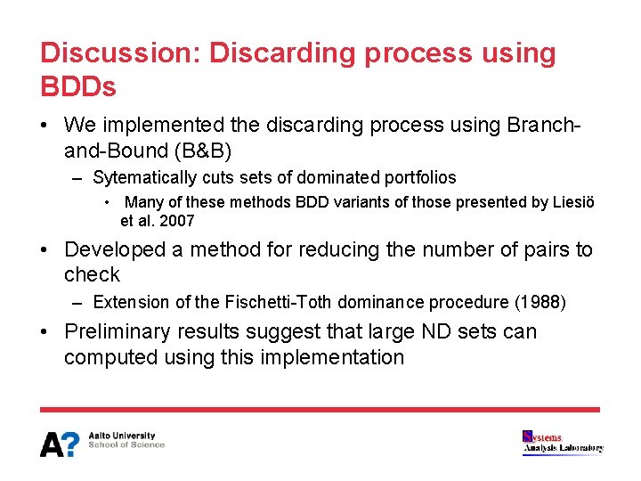 Discussion: Discarding process using BDDs • We implemented the discarding process using Branchand-Bound (B&B)