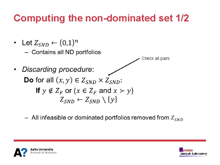 Computing the non-dominated set 1/2 • Check all pairs 