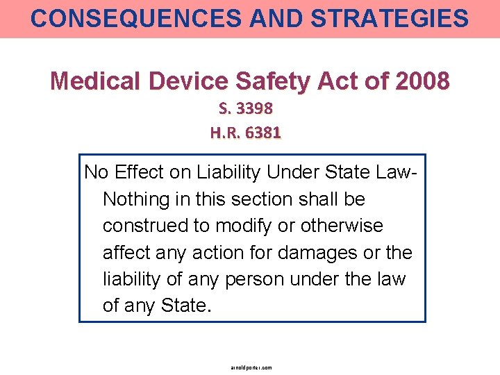 CONSEQUENCES RECENT DEVELOPMENTS AND STRATEGIES Medical Device Safety Act of 2008 S. 3398 H.