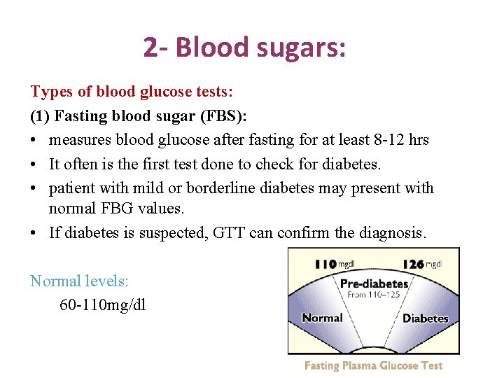 2 - Blood sugars: Types of blood glucose tests: (1) Fasting blood sugar (FBS):