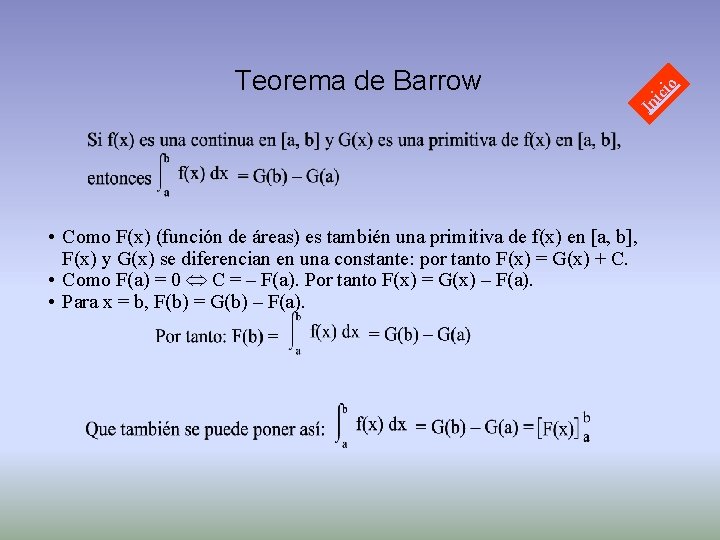 io In ic Teorema de Barrow • Como F(x) (función de áreas) es también