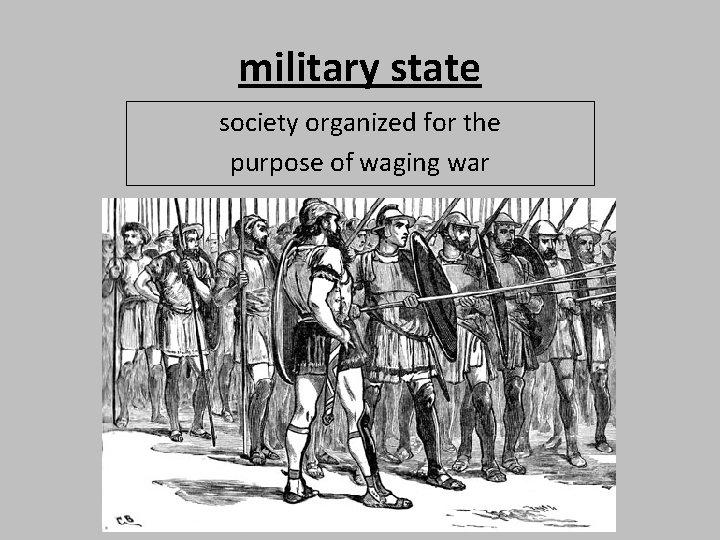 military state society organized for the purpose of waging war 