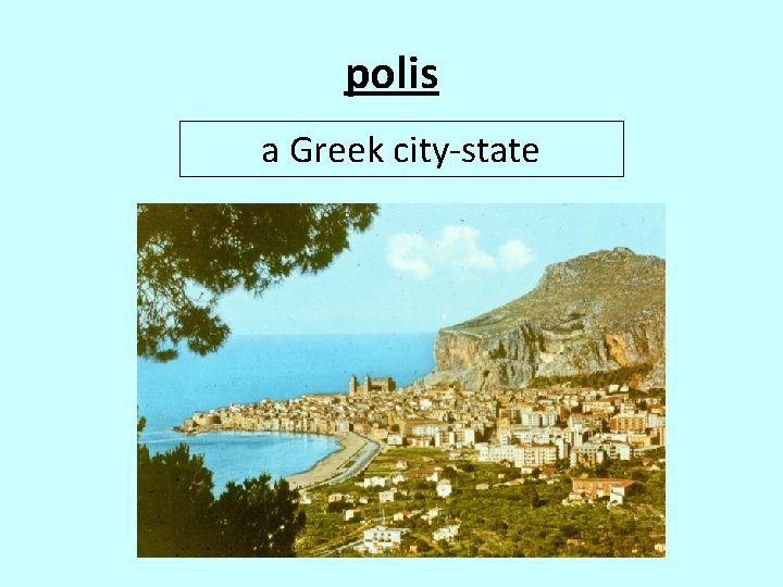 polis a Greek city-state 