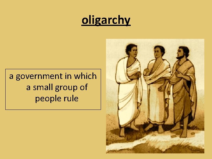 oligarchy a government in which a small group of people rule 