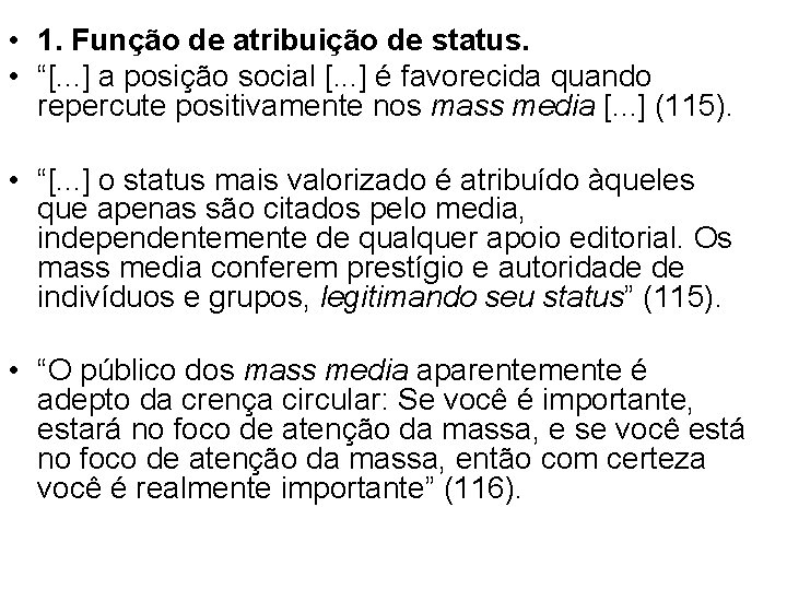  • 1. Função de atribuição de status. • “[. . . ] a