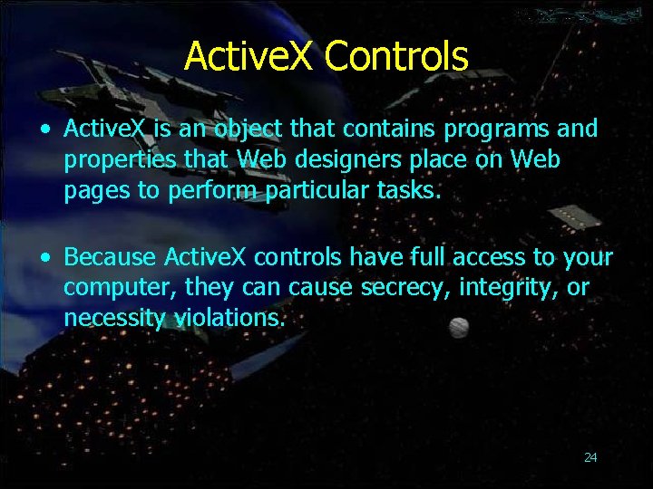 Active. X Controls • Active. X is an object that contains programs and properties