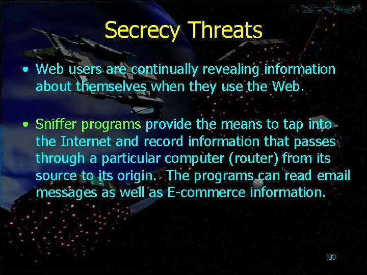 Secrecy Threats • Web users are continually revealing information about themselves when they use