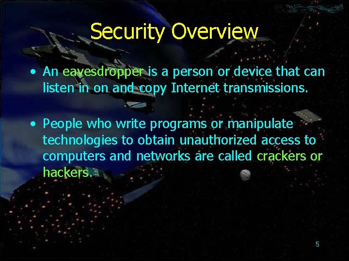 Security Overview • An eavesdropper is a person or device that can listen in