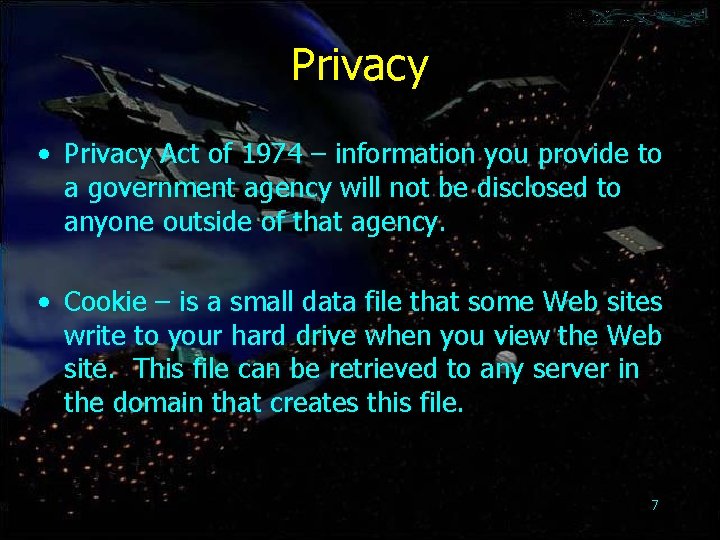Privacy • Privacy Act of 1974 – information you provide to a government agency