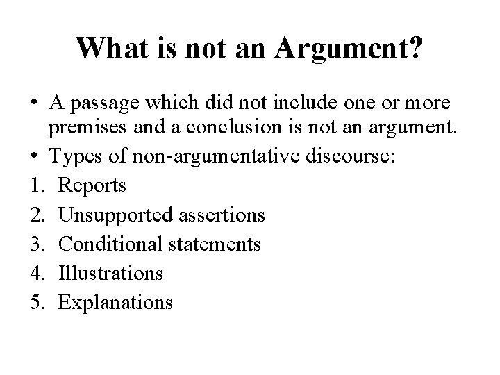 What is not an Argument? • A passage which did not include one or