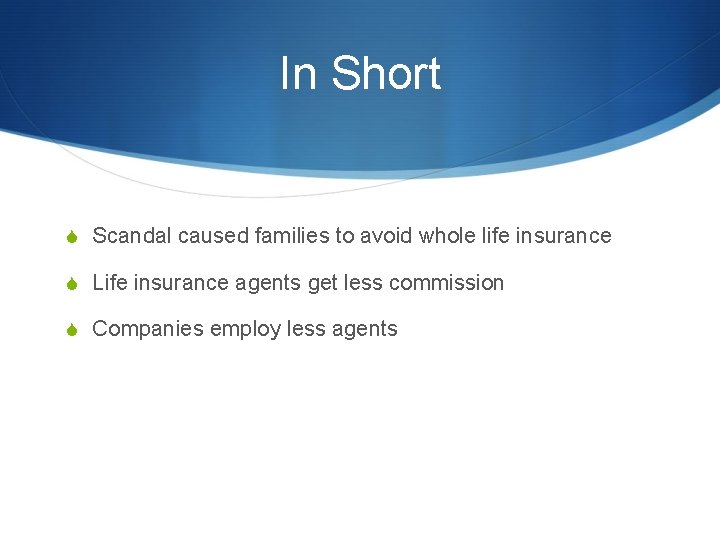 In Short S Scandal caused families to avoid whole life insurance S Life insurance