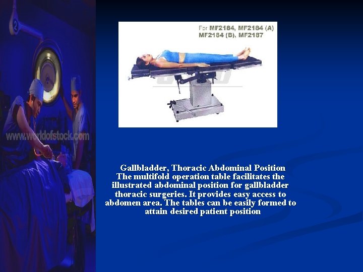 Gallbladder, Thoracic Abdominal Position The multifold operation table facilitates the illustrated abdominal position for
