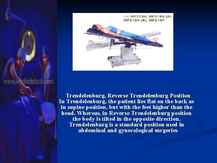 Trendelenburg, Reverse Trendelenburg Position In Trendelenburg, the patient lies flat on the back as