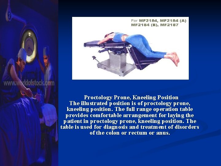 Proctology Prone, Kneeling Position The illustrated position is of proctology prone, kneeling position. The