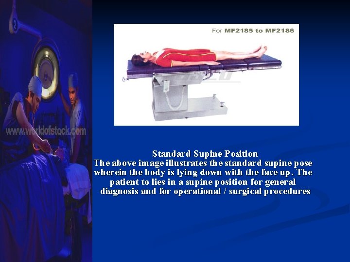 Standard Supine Position The above image illustrates the standard supine pose wherein the body