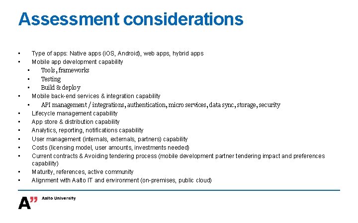 Assessment considerations • • • • Type of apps: Native apps (i. OS, Android),