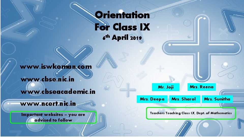 Orientation For Class IX 6 th April 2019 www. iswkoman. com www. cbse. nic.