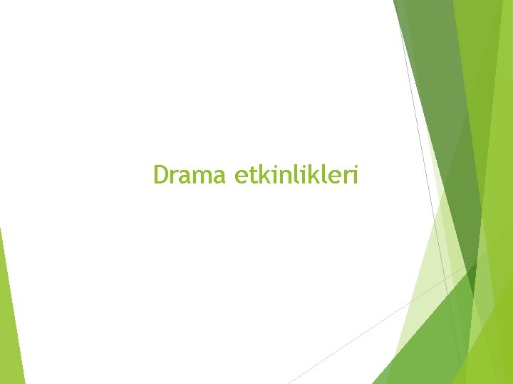 Drama etkinlikleri 