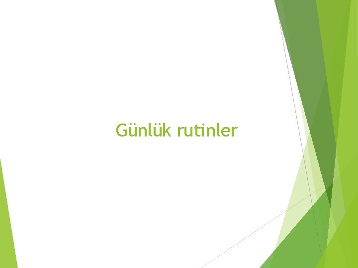 Günlük rutinler 