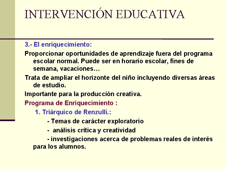 INTERVENCIÓN EDUCATIVA 3. - El enriquecimiento: Proporcionar oportunidades de aprendizaje fuera del programa escolar