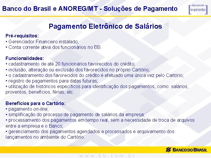 Banco do Brasil e ANOREG/MT - Soluções de Pagamento Eletrônico de Salários Pré-requisitos: •