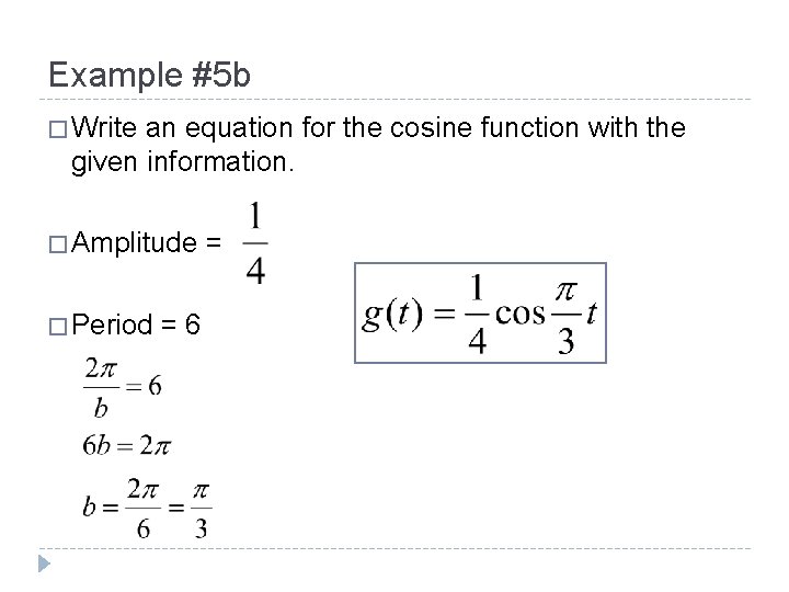 Example #5 b � Write an equation for the cosine function with the given