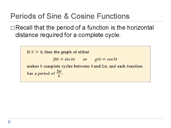 Periods of Sine & Cosine Functions � Recall that the period of a function